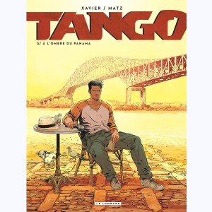 Tango (Xavier) : Tome 3, À l'ombre du Panama