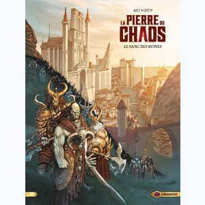 La Pierre du Chaos : Tome 1/3, Le Sang des Ruines