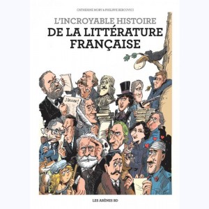 L'incroyable histoire..., L'incroyable histoire de la littérature française