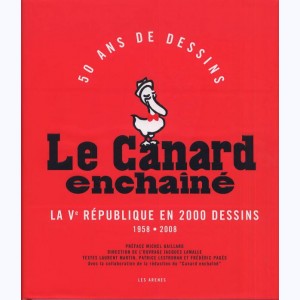Le Canard enchaîné, La V° République en 2000 dessins-1958-2008 : 