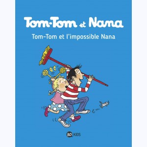 Tom-Tom et Nana : Tome 1, Tom-Tom et l'impossible Nana