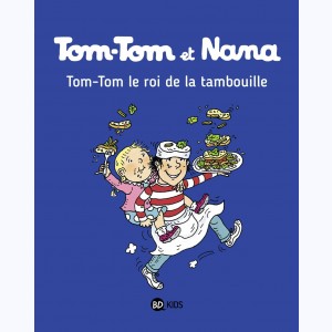 Tom-Tom et Nana : Tome 3, Tom-Tom et le roi de la tambouille