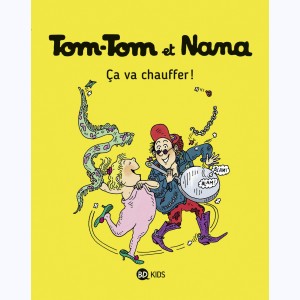 Tom-Tom et Nana : Tome 15, Ça va chauffer