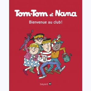 Tom-Tom et Nana : Tome 19, Bienvenue au club !