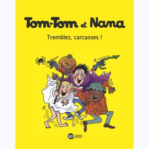Tom-Tom et Nana : Tome 26, Tremblez, carcasses !