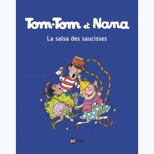 Tom-Tom et Nana : Tome 30, La salsa des saucisses
