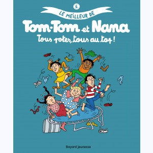 Le meilleur de Tom-Tom et Nana : Tome 6, Tous potes, tous au top