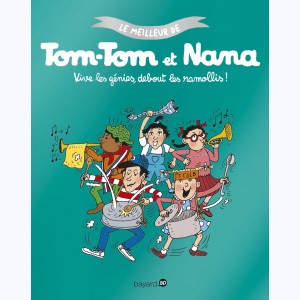 Le meilleur de Tom-Tom et Nana : Tome 7, Vive les génies, debout les ramollis !