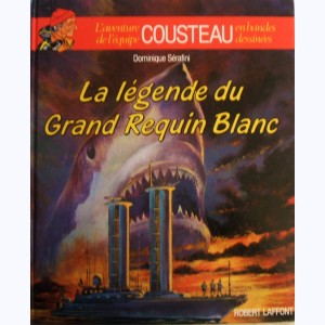 L'aventure de l'équipe Cousteau en bandes dessinées : Tome 10, La légende du grand requin blanc : 