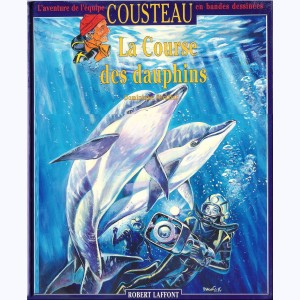 L'aventure de l'équipe Cousteau en bandes dessinées : Tome 13, La course des dauphins