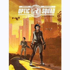 Optic Squad : Tome 1, Mission Seattle