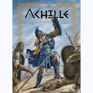 Achille (Ferri) : Tome 1, La naissance d'un héro