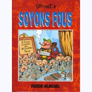 Soyons fous : Tome 1