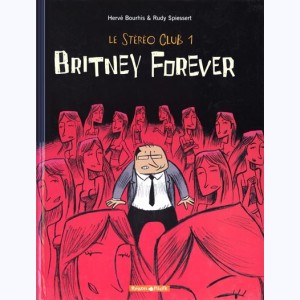 Le stéréo club : Tome 1, Britney forever