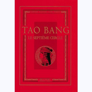 Tao bang : Tome 1, Le septième cercle (Luxe) : 