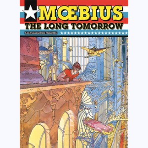 The long tomorrow, Moebius Oeuvres : The Long Tomorrow USA : 