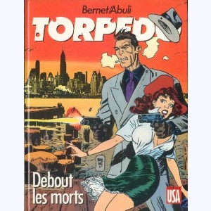 Torpedo : Tome 9, Debout les morts