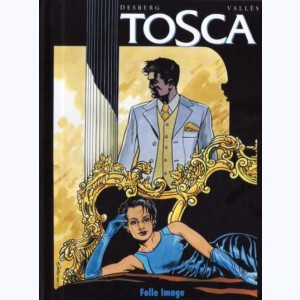 Tosca : Tome 3, Dans le meilleur des mondes : 