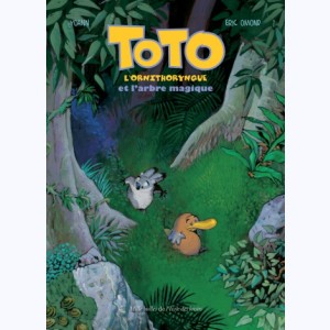Toto l'ornithorynque : Tome 1, Toto et l'arbre magique