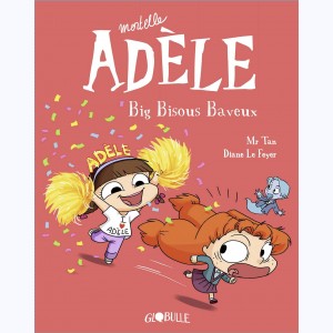 Mortelle Adèle : Tome 13, Big bisous baveux