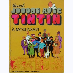 Jouons avec Tintin, Jouons avec Tintin à Moulinsart