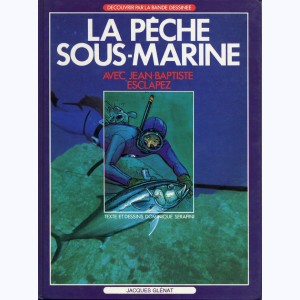 La pêche sous-marine, avec Jean-Baptiste Esclapez