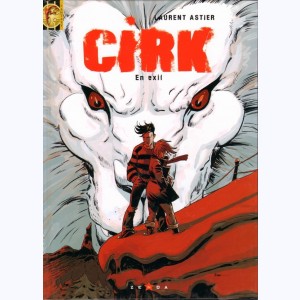 Cirk : Tome 3, En exil