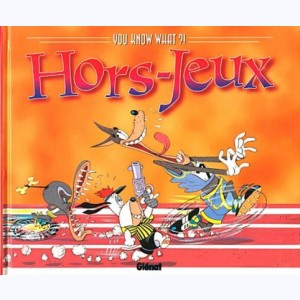 You know what ?!, Hors-Jeux