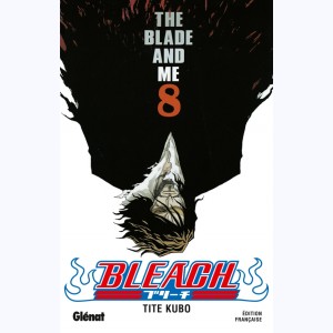 Bleach : Tome 8, The Blade and Me