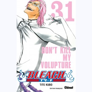 Bleach : Tome 31, Don't Kill my Volupture