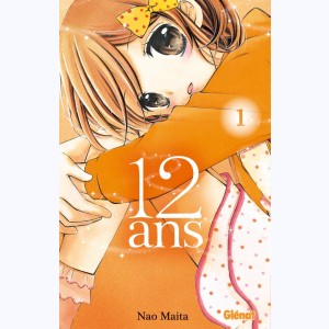 12 ans : Tome 1