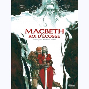 Macbeth, roi d'Écosse : Tome 2, Le livre des fantômes