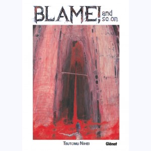 Blame !, and so on