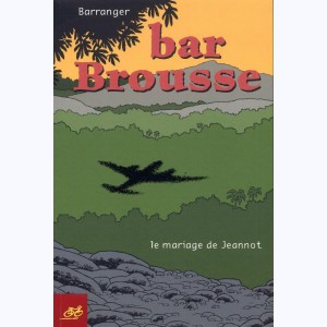 Bar Brousse, Le mariage de Jeannot