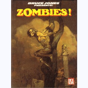 Bruce Jones présente : Tome 4, Zombies !