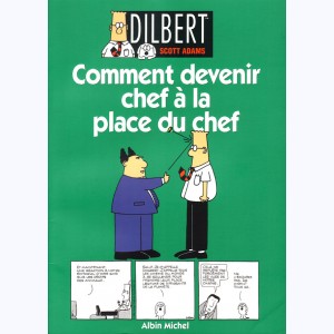 Dilbert : Tome 3, Comment devenir chef à la place du chef
