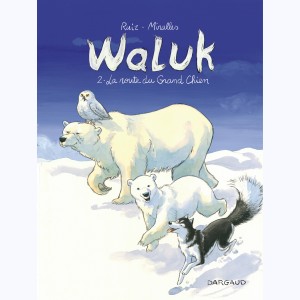 Waluk : Tome 2, La route du grand chien