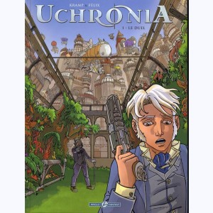 Uchronia : Tome 1, Le duel