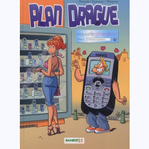 Plan drague : Tome 2, Nouvelle génération - Franche connexion