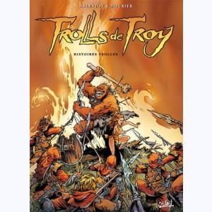Trolls de Troy : Tome 1, Histoires trolles