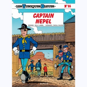 Les Tuniques Bleues : Tome 35, Captain Nepel