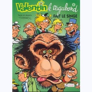 Valentin le vagabond : Tome 4, Valentin fait le singe
