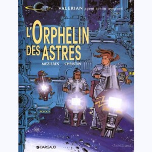 Valérian : Tome 17, L'orphelin des astres