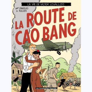 Victor Levallois : Tome 2, La route de Cao Bang : 