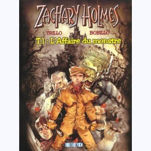 Zachary Holmes : Tome 1, L'affaire du monstre