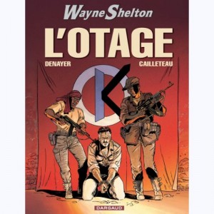 Wayne Shelton : Tome 6, L'Otage