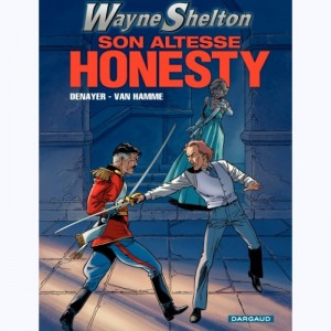 Wayne Shelton : Tome 9, Son altesse Honesty