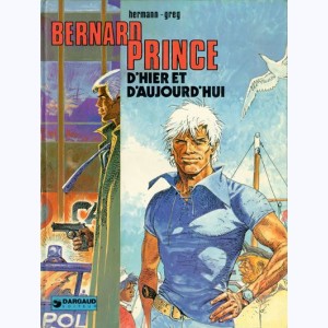Bernard Prince, D'hier et d'aujourd'hui : 