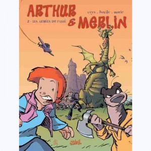 Arthur et Merlin : Tome 2, Les armées du passé