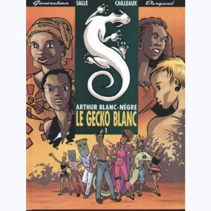 Arthur Blanc-Nègre : Tome 1, Le gecko blanc